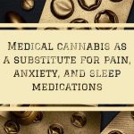 Substitution of medical cannabis for pharmaceutical agents for pain anxiety and sleep