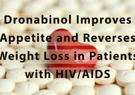 Use of Dronabinol Improves Appetite and Reverses Weight Loss in HIVAIDS Infected Patients
