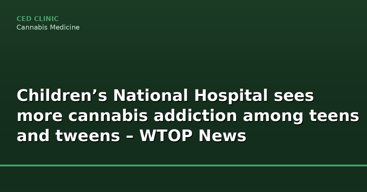 children s national hospital sees more cannabis ad 1