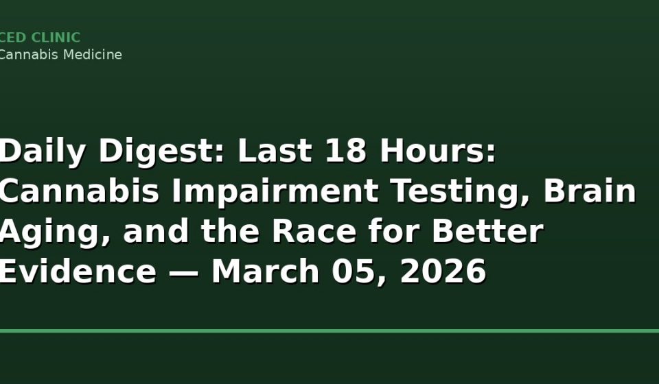 daily digest last 18 hours cannabis impairment t