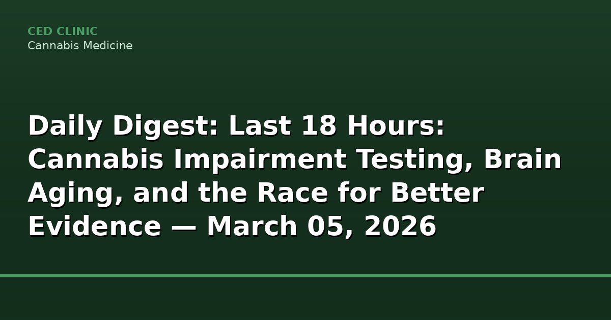 daily digest last 18 hours cannabis impairment t