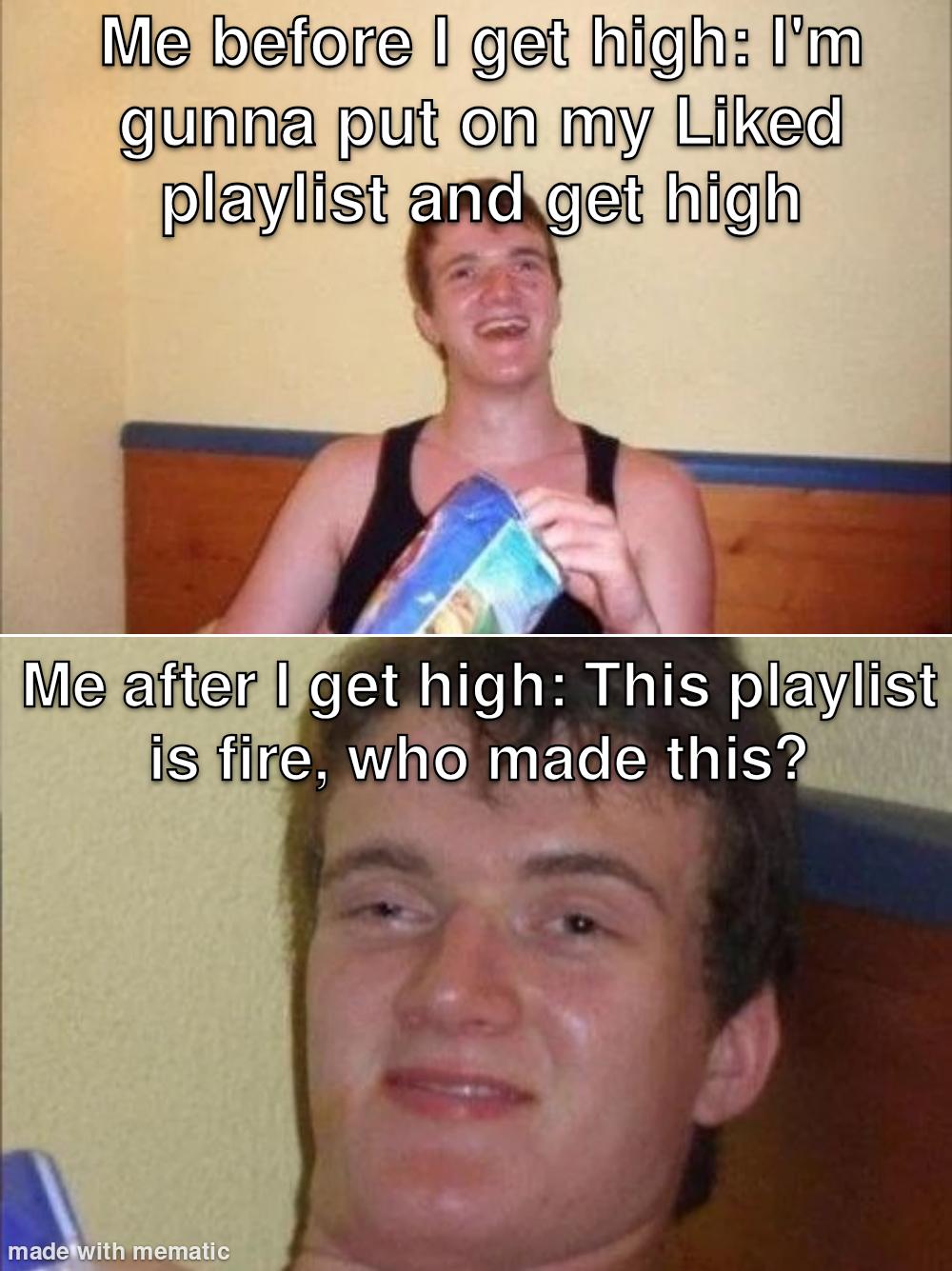 Me pretty much everytime